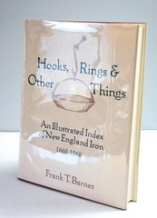Hooks, Rings & Other Things: New England Iron 1660-1860 by Frank Barnes HC 1988