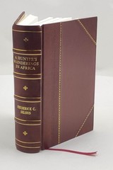A hunter’s wanderings in Africa : being a narrative of nine ye [Leather Crafted]