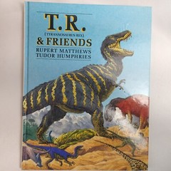 Rupert Matthews – T.R. (Tyrannosaurus Rex) & Friends Hardcover Picture Book 1988