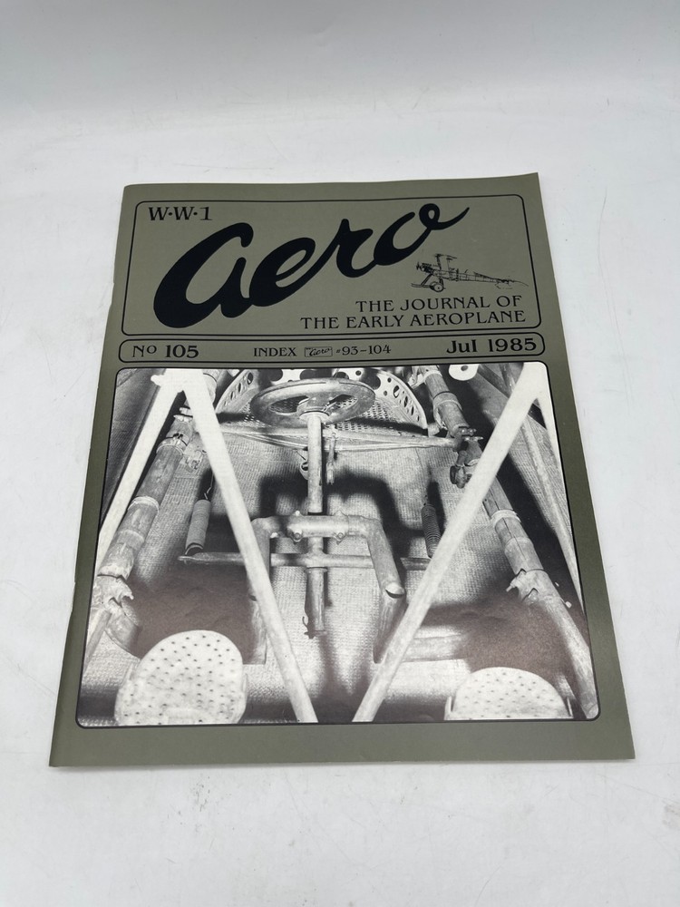 WW1 Aero The Journal of the Early Aeroplane July 1985 No. 105 WWI Pics Drawings