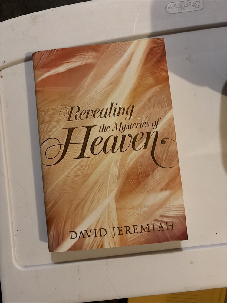 Revealing the Mysteries of Heaven by David Jeremiah 2017 HC Brand New