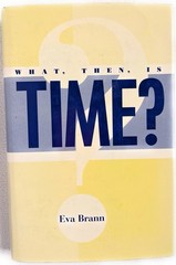 What, Then, Is Time? by Eva Brann (1999 hc/dj VG)