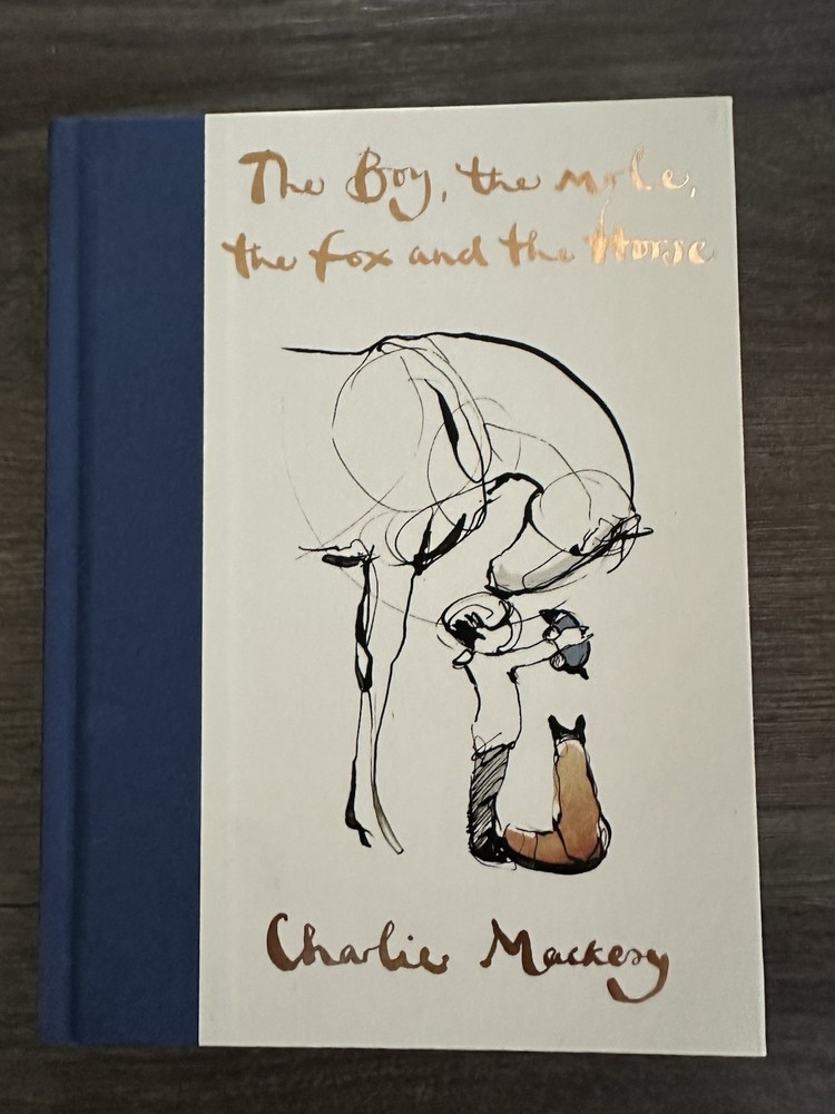 The Boy, the Mole the Fox & the Horse Charlie Mackesy Hardcover 1st Edition Book