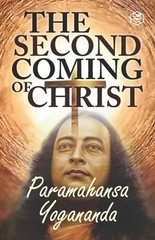 The Second Coming Of Christ Paperback by Paramahamsa Yogananda (English) Brand N