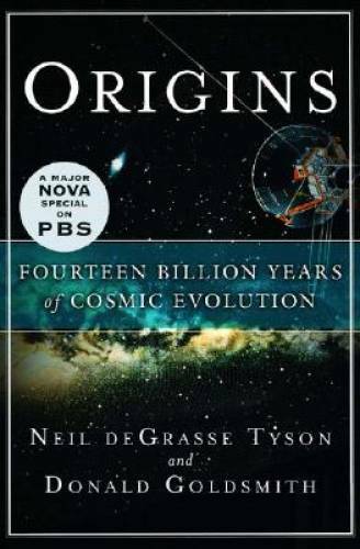 Origins: Fourteen Billion Years of Cosmic Evolution – Hardcover – GOOD