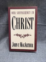 Our Sufficiency In Christ by John F. MacArthur Paperback 1998 Christian Life
