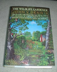 THE WILDLIFE GARDENER by John V Dennis 1985 HC/DJ ~ 1st Ed 1st Priny + Cover