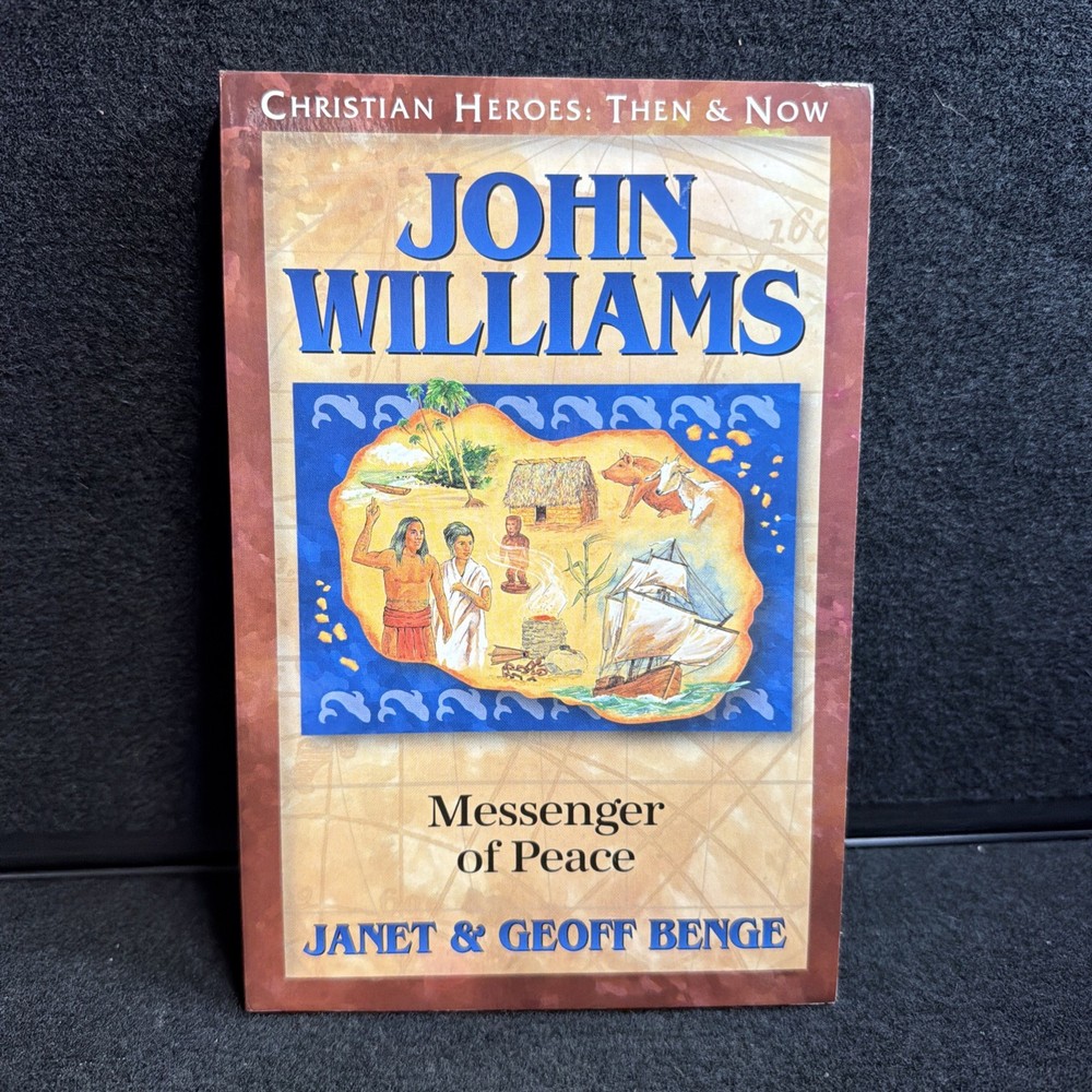 Christian Heroes – Then and Now – John Williams : Messenger of Peace by Janet…