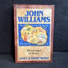 Christian Heroes – Then and Now – John Williams : Messenger of Peace by Janet…