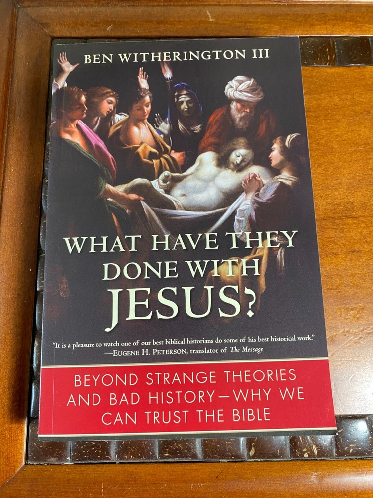 What Have They Done With Jesus? by Ben Witherington III