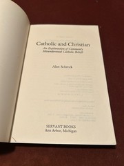 Catholic and Christian by Alan Schreck 1986 Trade Paperback