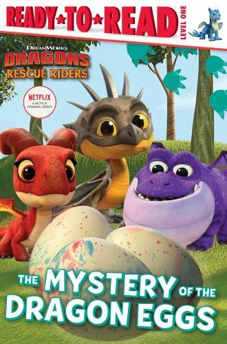 The Mystery of the Dragon Eggs: Ready-to-Read Level 1 (DreamWorks Dragons: Resc