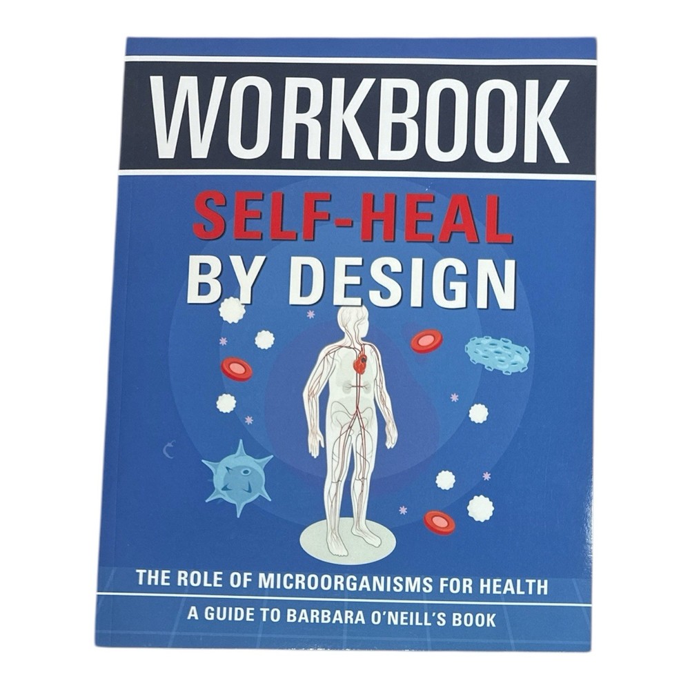 Workbook: Self-Heal by Design: an Interactive Guide to Barbara O’Neill Book