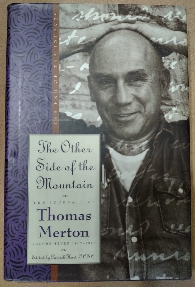 The Other Side of the Mountain: The Journals of Thomas Merton Volume 7:1967-…