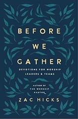Before We Gather: Devotions for Worship – Paperback, by Hicks Zac M. – Very Good