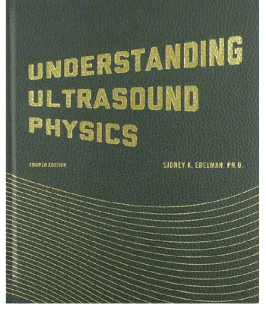 Understanding Ultrasound Physics 4th Ed Sidney Edelman Sonography Book