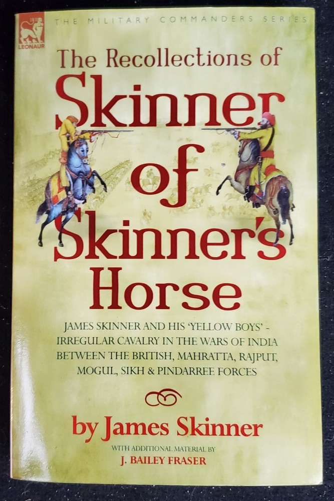 The Recollections of Skinner of Skinner’s Horse James Skinner