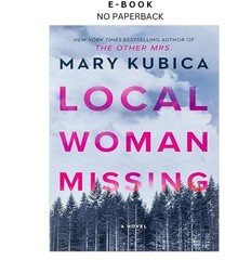 Local Woman Missing: A Novel of Domestic Suspense – A Twiste, Mary Kubica 2021