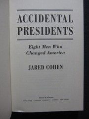 Accidental Presidents: Eight Men Who Changed America [Hardcover] Cohen, Jared