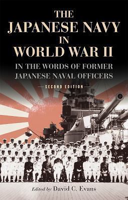 The Japanese Navy in World War II: In the Words of Former Japanese Naval Office