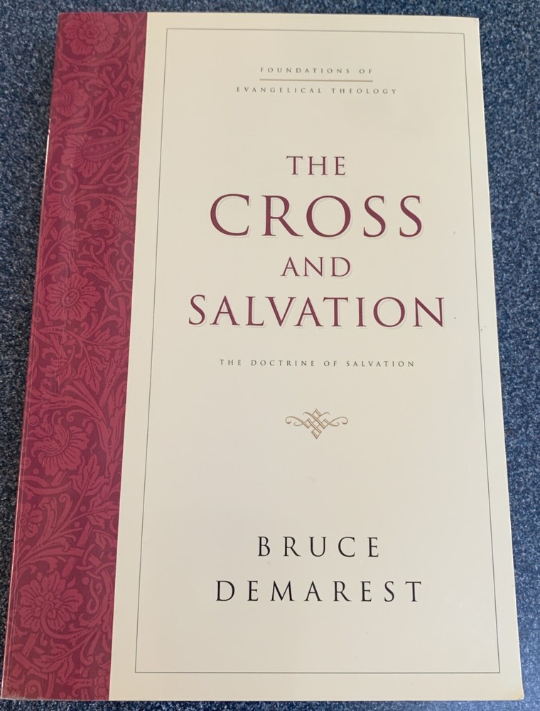 The Cross and Salvation: The Doctrine of Salvation (Foundations of Evange – GOOD