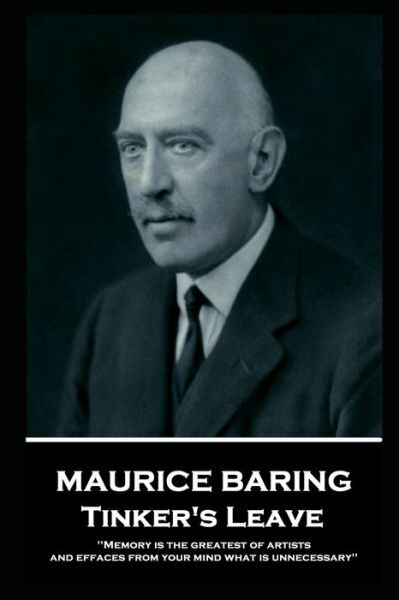 Maurice Baring – Tinker’s Leave: 'Memory Is The Greatest Of Artists, And Ef…