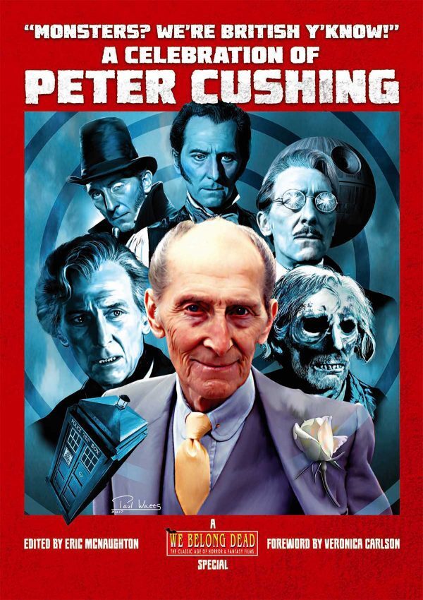 A Celebration of Peter Cushing – 296 page Softcover / Movies of peter cushing