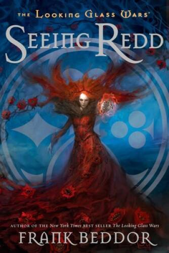 Seeing Redd: The Looking Glass Wars, Book Two – Paperback – GOOD