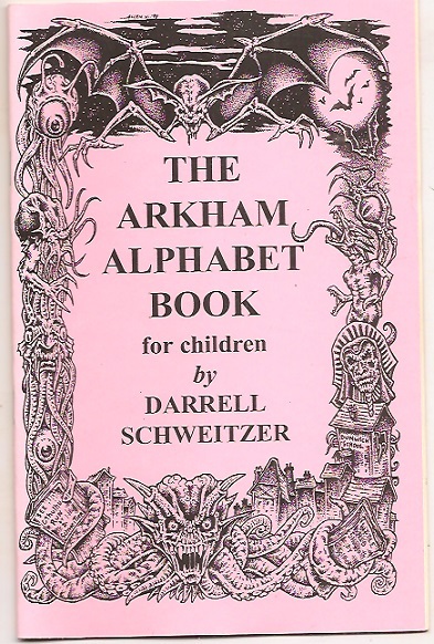 DARRELL SCHWEITZER. THE ARKHAM ALPHABET BOOK. Lovecraft humor, KOSZOWSKI illos!