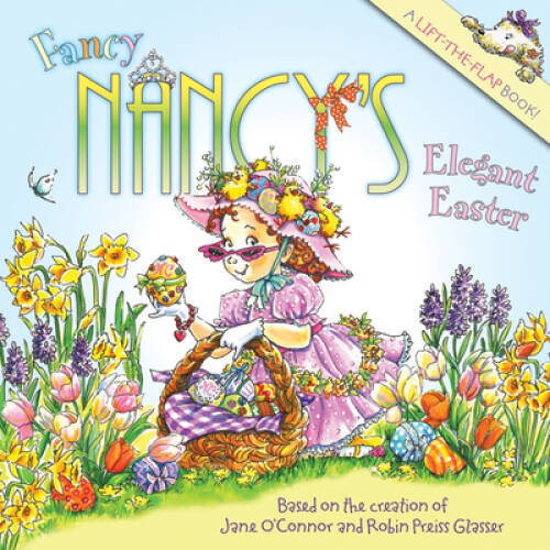 Fancy Nancy’s Elegant Easter – Paperback By O’Connor, Jane – GOOD