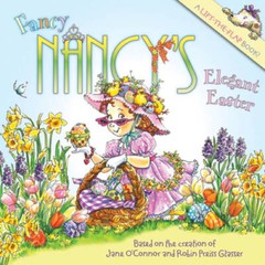 Fancy Nancy’s Elegant Easter – Paperback By O’Connor, Jane – GOOD