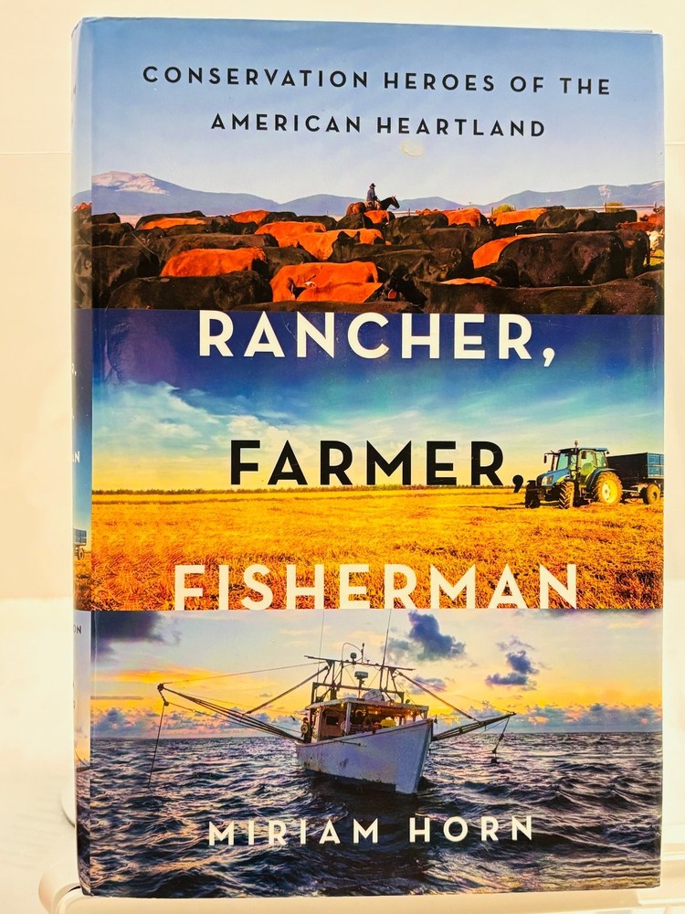 Rancher, Farmer, Fisherman Miriam Horn 2017 Conservation Environment W.W. Norton
