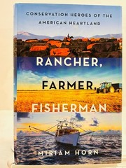 Rancher, Farmer, Fisherman Miriam Horn 2017 Conservation Environment W.W. Norton