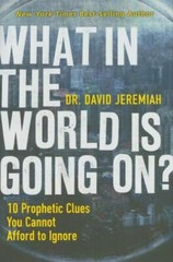 What in the World Is Going On?: 10 Prophe- 078522887X, hardcover, David Jeremiah