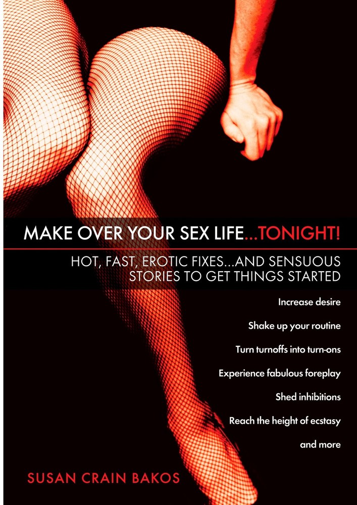 NEW BOOK Make Over Your Sex Life…Tonight! by Bakos, Susan Crain (2005)