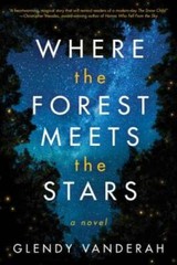 Where the Forest Meets the Stars – Paperback By Vanderah, Glendy – VERY GOOD