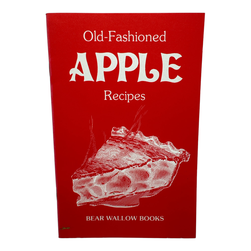 Vintage 1980 Old Fashioned Apple Recipes Cookbook Bear Wallow Books 31 Pages