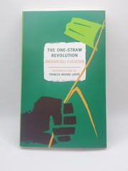 One-Straw Revolution : An Introduction to Natural Farming by Masanobu Fukuoka…