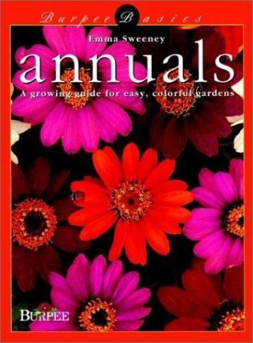 Annuals: A Growing Guide for Easy, Colorful – 9780028622231, Sweeney, turtleback
