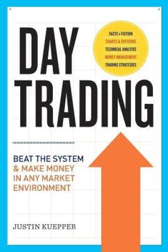 Day Trading: Beat the System and Make Money in Any Market – VERY GOOD