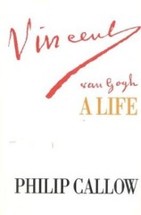 Vincent Van Gogh – Hardcover By Callow, Philip – VERY GOOD