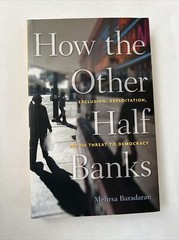 How the Other Half Banks: Exclusion, Exploitation, and the Threat to De – GOOD