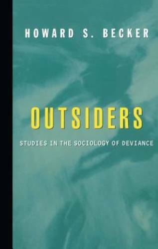 Outsiders: Studies In The Sociology Of Deviance – Paperback – GOOD