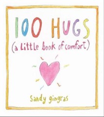 100 Hugs : A Littl of Comfort, Hardcover by Gingras, Sandy, Like New Used, Fr…
