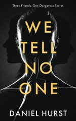 We Tell No One: A gripping psychological thriller with several shock twists