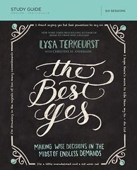 The Best Yes Study Guide: Making Wise Decisions in the Midst of Endless .. NEW