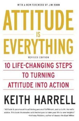 Attitude Is Everything REV Ed: 10 Life-Changing Steps to Turning Attitude…