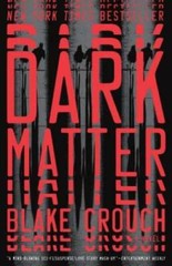 Dark Matter: A Novel – Paperback By Crouch, Blake – VERY GOOD