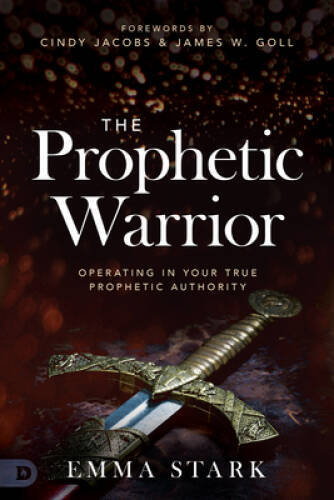 The Prophetic Warrior: Operating in Your True Prophetic Authority – GOOD