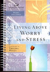 Living Above Worry and Stress (Women of Faith Study Guide Series) Edition: Book